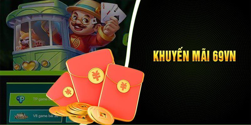 Các khuyến mãi 69VN đều mang đến bất ngờ cho bet thủ Các khuyến mãi 69VN đều mang đến bất ngờ cho bet thủ