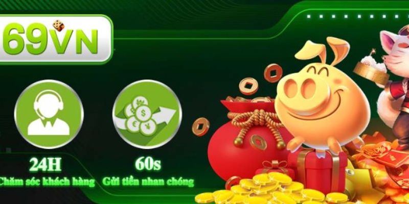 Niềm tin từ khách hàng tạo nên sức mạnh cho 69VN Niềm tin từ khách hàng tạo nên sức mạnh cho 69VN