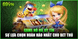 Game Nổ Hũ Uy Tín 69vn