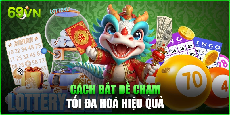 Cách Bắt Đề Chạm - Mẹo Chơi Tối Đa Hoá Hiệu Quả Tại 69VN Cách Bắt Đề Chạm 69vn