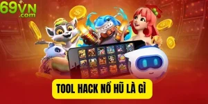 Tool Hack Nổ Hũ - Phần Mềm Hỗ Trợ Giúp Thắng Lớn Tại 69VN